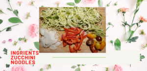 Ingredients zucchini noodles